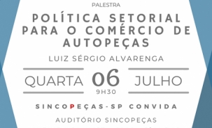 Sincopeças-SP realiza palestra “Política setorial para o comércio de autopeças”